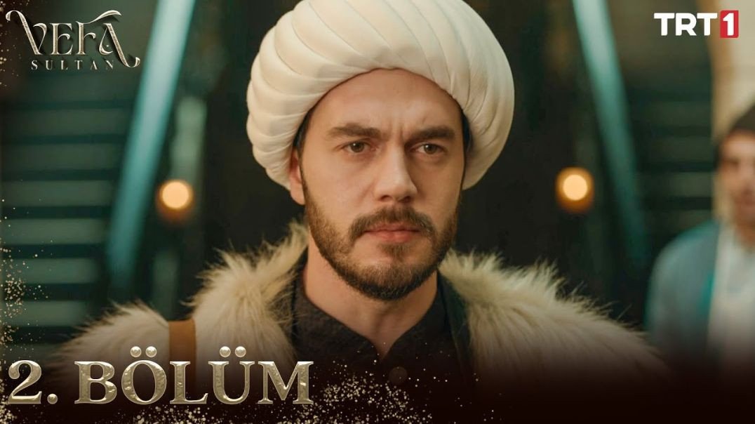 Vefa Sultan 2. Bölüm